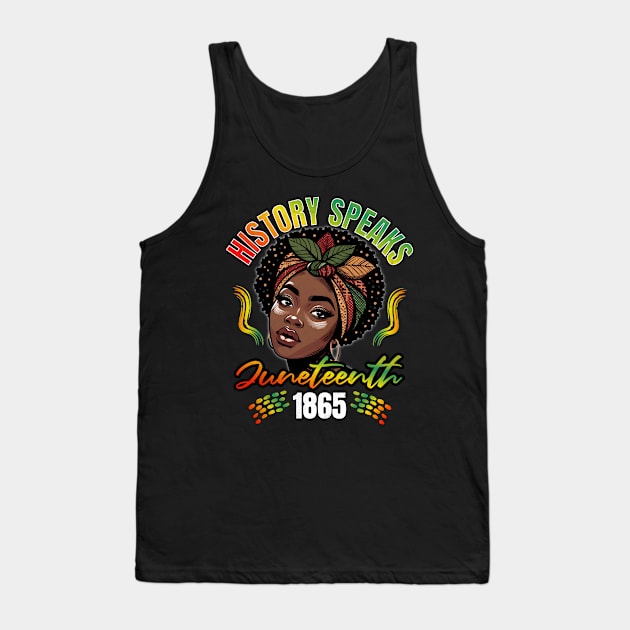Juneteenth Day History Speaks Tank Top by alcoshirts